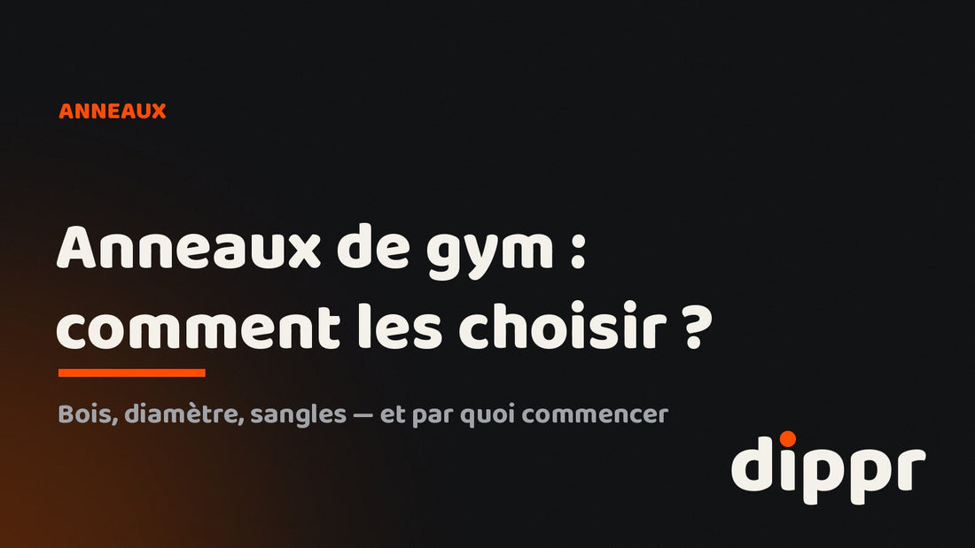 Anneaux de gymnastique : comment les choisir — guide DIPPR
